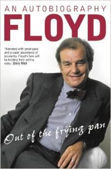 Out of the frying pan into the fire by Keith Floyd